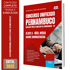 Apostila Concurso Unificado Pernambuco 2025 - Bloco 3 - Nível Médio - Agente Administrativo