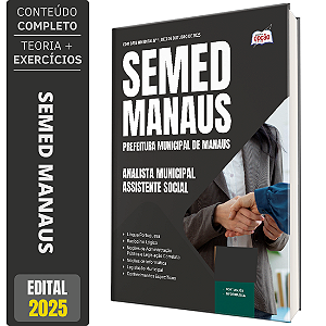 Apostila Concurso SEMED MANAUS 2025 - Analista Municipal - Assistente Social