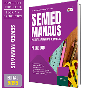 Apostila Concurso SEMED MANAUS 2025 - Pedagogo