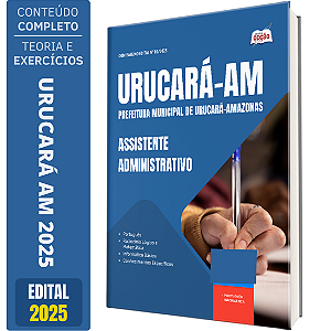 Apostila Prefeitura de Urucará AM 2025 - Assistente Administrativo