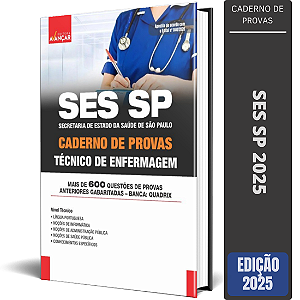 Caderno De Provas SES SP 2025 - Técnico De Enfermagem