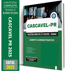 Apostila Prefeitura de Cascavel PR 2025 - Agente Administrativo