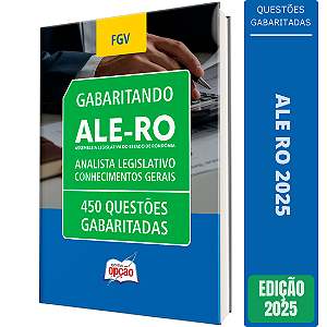 Caderno de Testes ALE RO 2025 - Analista Legislativo - Conhecimentos Gerais - 450 Questões Gabaritadas