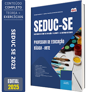 Apostila SEDUC SE 2025 - Professor de Educação Básica – Arte