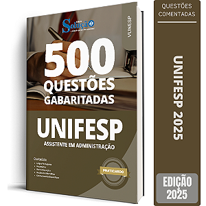 Caderno de Questões UNIFESP 2025 - Assistente em Administração - Questões Gabaritadas