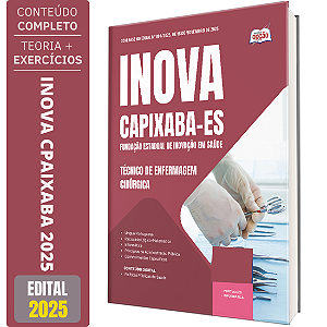 Apostila Concurso INOVA Capixaba 2025 - Técnico de Enfermagem - Cirúrgica