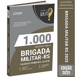 Livro 1.000 Questões Gabaritadas para a Brigada Militar RS 2025 - Soldado Primeira Classe