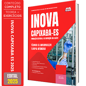 Apostila INOVA Capixaba 2025 - Técnico de Enfermagem - Terapia Intensiva