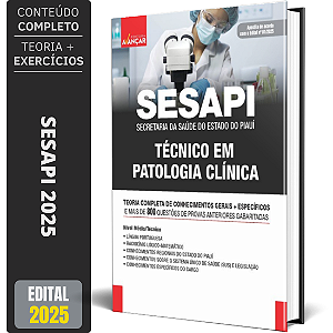Apostila Concurso SESAPI 2025 - Técnico Em Patologia Clínica