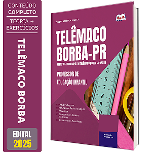 Apostila Prefeitura de Telêmaco Borba PR 2025 - Professor de Educação Infantil