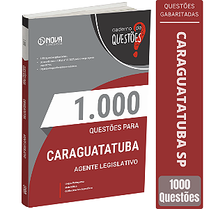 Livro 1000 Questões Gabaritadas para Câmara de Caraguatatuba SP - Agente Legislativo