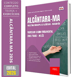 Apostila Prefeitura de Alcântara MA 2026 - Professor Ensino Fundamental (Anos Finais) - Inglês