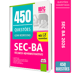 Caderno de Questões SEC-BA - Técnico Administrativo em Nível Médio - 450 Questões Gabaritadas