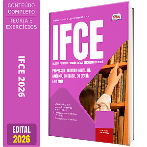 Apostila IFCE 2026 - Professor - História Geral, da América, do Brasil, do Ceará e da Arte