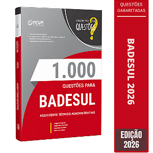 Livro 1000 Questões Gabaritadas para BADESUL - Assistente Técnico Administrativo