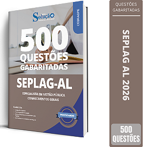 Caderno de Questões SEPLAG-AL - Conhecimentos Gerais - 500 Questões Gabaritadas