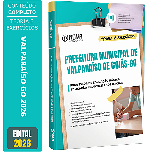 Apostila Valparaíso GO 2026 - Professor - Educação Infantil e Anos Iniciais