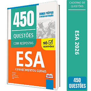 Caderno de 450 Questões ESA - Conhecimentos Gerais