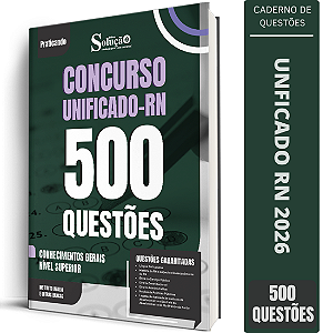 Caderno de 500 Questões Unificado RN - Conhecimentos Gerais - Nível Superior