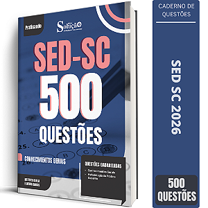 Caderno de 500 Questões SED SC - Conhecimentos Gerais