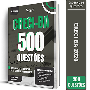Caderno de 500 Questões CRECI BA - Profissional de Suporte Técnico (PST) - Assistente Administrativo