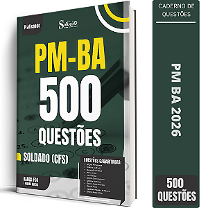 Caderno de 500 Questões PM BA - Soldado (CFS)