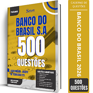 Caderno de 500 Questões Banco do Brasil Escriturário - Agente de Tecnologia (TI)