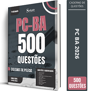 Caderno de 500 Questões PC BA - Delegado de Polícia