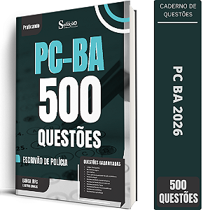 Caderno de 500 Questões PC BA - Escrivão de Polícia