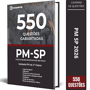 Caderno de 550 Questões Gabaritadas PM SP  2026 - Soldado PM de 2 Classe