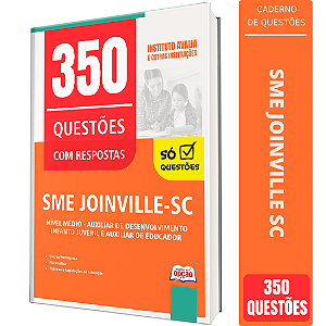 Caderno de 350 Questões SME Joinville SC  Nível Médio - Auxiliar de Desenvolvimento - Infanto Juvenil