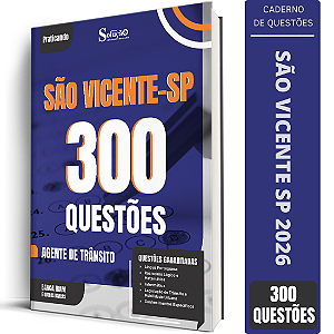 Caderno de 300 Questões Prefeitura de São Vicente SP - Agente de Trânsito