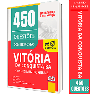 Caderno de 450 Questões Prefeitura de Vitória da Conquista BA - Conhecimentos Gerais