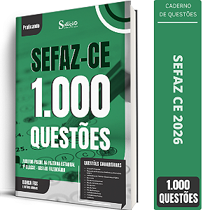 Caderno de 1000 Questões SEFAZ CE Auditor Fiscal da Fazenda Estadual 1 Classe - Gestão Fazendária