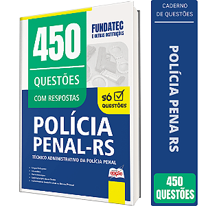 Caderno de 450 Questões Polícia Penal RS - Técnico Administrativo da Polícia Penal