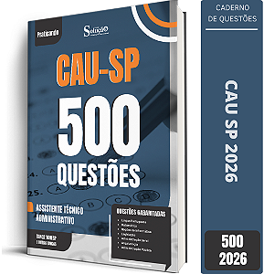 Caderno de 500 Questões CAU SP - Assistente Técnico Administrativo