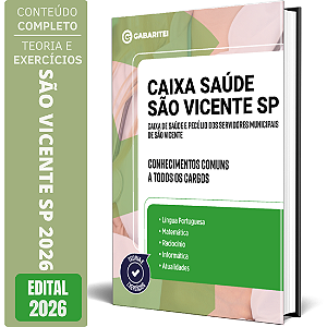 Apostila Caixa Saúde São Vicente SP 2026 - Conhecimentos Comuns a todos os Cargos