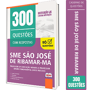 Caderno de Questões Prefeitura de São José de Ribamar MA - Professor da Educação Infantil e Professor Ensino Fundamental