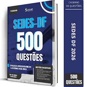 Caderno de 500 Questões SEDES - Especialista em Desenvolvimento e Assistência Social (EDAS)