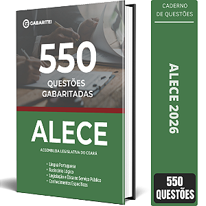 Caderno de 550 Questões Gabaritadas ALECE - Técnico Legislativo