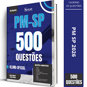Caderno de 500 Questões PM SP 2026 - Aluno Oficial