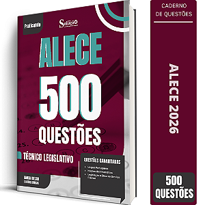 Caderno de 500 Questões ALECE - Técnico Legislativo