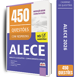 Caderno de 450 Questões ALECE 2026 Analista Legislativo - Conhecimentos Gerais