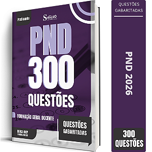 Caderno de 300 Questões PND - Formação Geral Docente