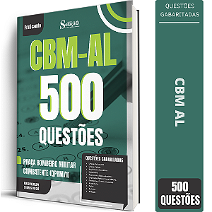 Caderno de 500 Questões CBM AL 2026 - Praça Bombeiro Militar Combatente
