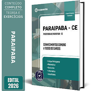 Apostila Prefeitura de Paraipaba CE 2026 - Conhecimentos Comuns a todos os Cargos
