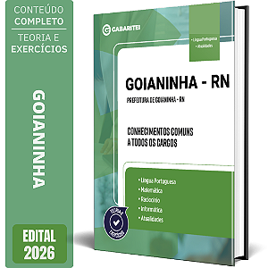 Apostila Prefeitura de Goianinha RN 2026 - Conhecimentos Comuns a todos os Cargos