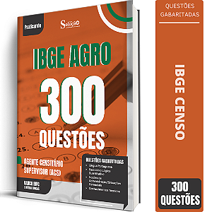 Caderno 300 de Questões IBGE CENSO - Agente Censitário Supervisor (ACS)