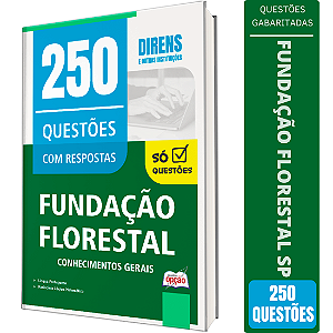 Caderno de 250 Questões Fundação Florestal - Conhecimentos Gerais