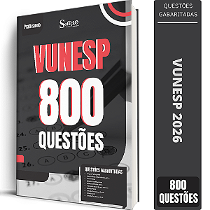 Caderno de Questões VUNESP - 800 Questões